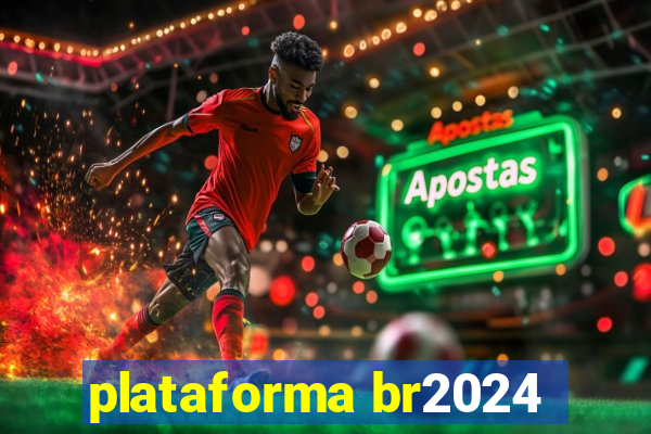 plataforma br2024